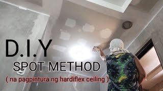 PAANO MAGPINTURA NG HARDIFLEX CEILING SPOT METHOD [upl. by Viole]