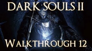 Dark Souls 2 PC 100 Walkthrough 12  The Lost Bastille  Boss Ruin Sentinel [upl. by Olimreh]