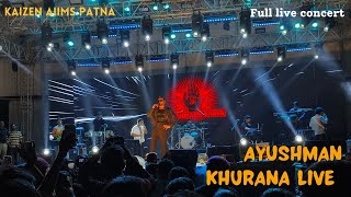 Ayushman Khurana Full Live Concert At KAIZEN AIIMS Patna 2024 ayushmankhurana ayushmanbhava live [upl. by Nybor870]