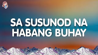 BenampBen  Sa Susunod Na Habang Buhay Lyrics [upl. by Kingsbury596]