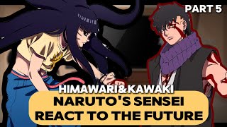 PAST NARUTOS SENSEI REACT TO FUTURE KAWAKI AND HIMAWARI PART 5  GACHA REACT [upl. by Akem985]