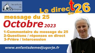 Direct du jeudi 26 Octobre message du 25 Octobre 2023 et message à Ivan  Sr Emmanuel Medjugorje [upl. by Maller]