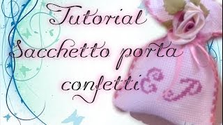 TUTORIAL FACCIAMO INSIEME UN SACCHETTO PORTA CONFETTI [upl. by Alehs]