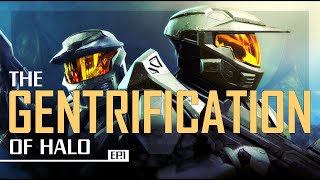 The Gentrification Of HALO [upl. by Adgam137]