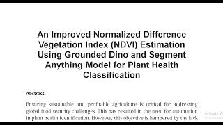 An Improved Normalized Difference Vegetation Index NDVI Estimation Using Grounded Dino and Segment A [upl. by Edya]