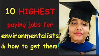 TOP 10 HIGHEST PAYING jobs for environmentalists amp how to get them jobs environmentalistjobs [upl. by Nobe]