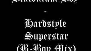 Blutonium Boy  Hardstyle Superstar BBoy Mix [upl. by Dalt]