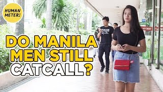 Social Experiment Do Manila Men Still Catcall  HumanMeter [upl. by Rivy]