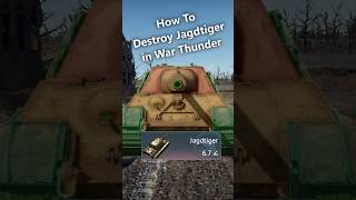 How To Destroy Jagdtiger in War Thunder [upl. by Ferna]