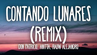 Don Patricio  Contando Lunares REMIX LetraLyrics feat Anitta Rauw Alejandro [upl. by Doowle]