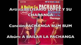 Artista BELISARIO LOPEZ Y SU CHARANGA PACHANGA BUM BUMDj quotCUMBANCHEROquotMadrid [upl. by Alleusnoc417]