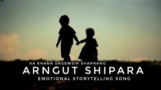 ARNGUT SHIPARA  Official Khasi SongEmotional Storytelling Wanniang Winner [upl. by Nicodemus]