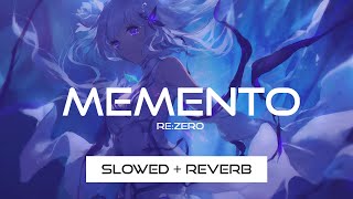 Memento  ReZero S2 ED Slowed  Reverb [upl. by Nalat]