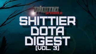 Nigmas Shittier DOTA Digest Vol 3 [upl. by Nlyak608]