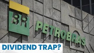 Value or Dividend Trap Petróleo Brasileiro SA PBR Petrobras [upl. by Eriha]