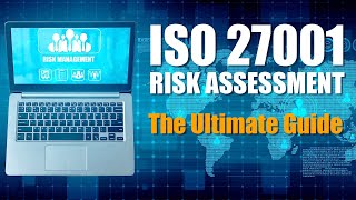 ISO 27001 Risk Assessment The Ultimate Guide [upl. by Lilias]