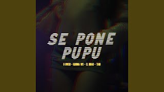 SE PONE PUPU feat Kroma Ws El Noar amp Taio [upl. by Cheng]