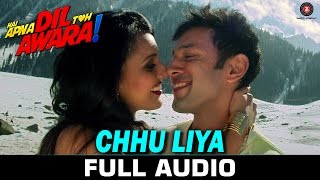 Chhu Liya  Full Song  Hai Apna Dil Toh Awara  Papon amp Neha Rajpal  Sahil Anand amp Niyati Joshi [upl. by Manya612]