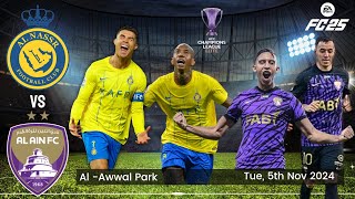 FC 25 Al Nassr vs Al Ain  AFC Champions League 202425 [upl. by Manvell623]