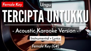 Tercipta Untukku Karaoke Akustik  Ungu Female Key  HQ Audio [upl. by Htiffirg517]