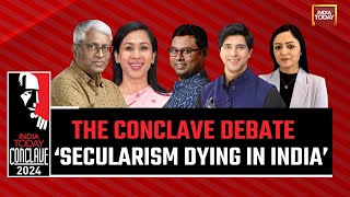 India Today Conclave 2024 Secularism Is Dying in India  The Conclave Debate [upl. by Zil]