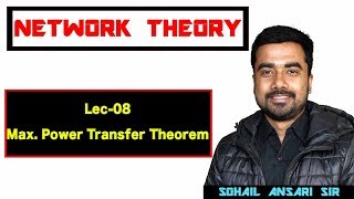 Lec08 NTMaximum Power Transfer Theorem [upl. by Ominoreg]