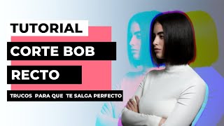 Tutorial corte Bob recto  Trucos para que te salga perfecto [upl. by Lucienne]