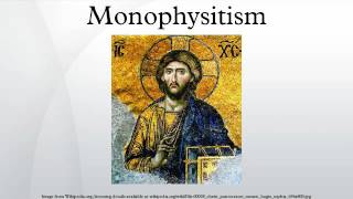 Monophysitism [upl. by Donnie]