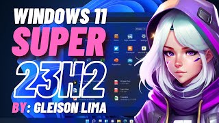 ✅ WINDOWS 11 SUPER  GLEISON LIMA  WINDOWS 11 LITE  ✅ [upl. by Nimsaj]