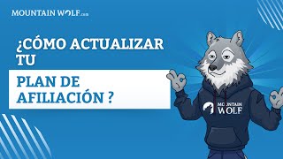 ¿Cómo actualizar tu plan de afiliación  Mountain Wolf [upl. by Meek]