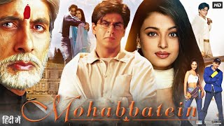 Mohabbatein Full Movie 2000  Shah Rukh Khan  Amitabh Bachchan  Uday Chopra  Hindi Review amp Facts [upl. by Lapo]