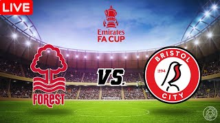 LIVE🔴 Nottingham Forest vs Bristol City  English FA Cup  116 FINALS  live with odds update [upl. by Winters]