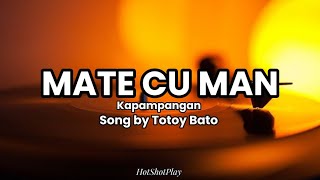 MATE CU MAN LYRICS POLOSAKAPAMPANGAN  SONG BY TOTOY BATO [upl. by Mercer]