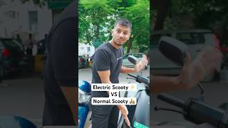 Electric Scooty⚡️vs Normal Scooty🛵 [upl. by Vesta]