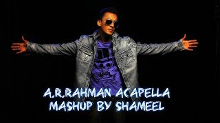 A RRAHMAN ACAPELLA MASHUP  Shameel J [upl. by Addison180]