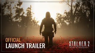 STALKER 2 Heart of Chornobyl — Launch Trailer [upl. by Bodi]