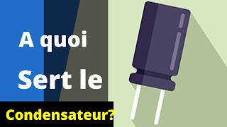 A quoi sert un condensateur [upl. by Onnem]