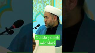 Yo‘lda yurish odoblari  Muhammad Isxoq domla  Juma suxbatlari2024 [upl. by Lalittah]