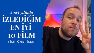 EN İYİ 10 FİLM  2023 Yılı Film Önerileri  Yunan Tuhaf Dalgası İran vs Fransa Sineması  Aftersun [upl. by Ahsiuqet]