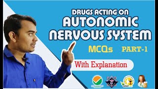 PART1 DRUGS ACTING ON AUTONOMIC NERVOUS SYSTEM MCQs WITH EXPLANATION [upl. by Edecrem]