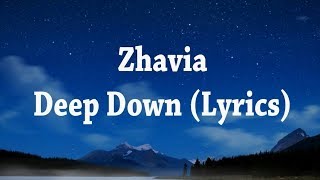 Zhavia  Deep Down Lyrics Video [upl. by Ahsinna]