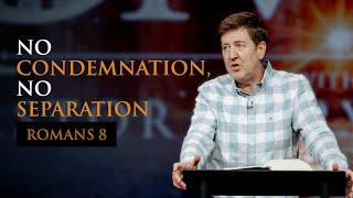 No Condemnation No Separation  Romans 08  Gary Hamrick [upl. by Lama]