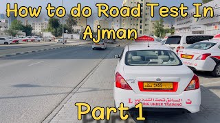 How to do Road test in Ajman Part 1 [upl. by Mela620]