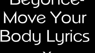 BEYONCE  MOVE YOUR BODY LYRICS [upl. by Ahsehat]