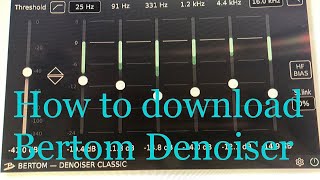 How to download Bertom Denoiser Classic [upl. by Trebbor]