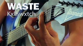 WASTE  KxllswxtchGuitar cover [upl. by Vange]