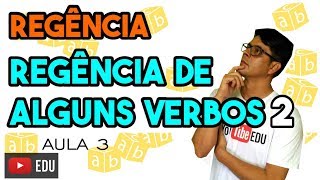 Análise Sintática III  Regência  Aula 3 Regência de alguns verbos Parte II [upl. by Nnyroc]