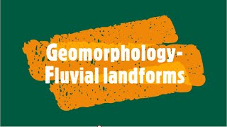 Geomorphology Fluvial landforms [upl. by Gerrie]