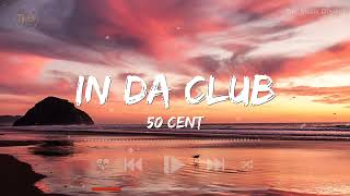 In Da Club  50 Cent Lyrics  Taylor Swift Justin Bieber Charlie Puth [upl. by Benyamin]