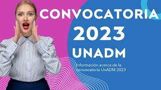 Convocatoria 2023 UnADM Información [upl. by Balkin553]